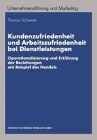 Kundenzufriedenheit Und Arbeitszufriedenheit Bei Dienstleistungen: Operationalisierung Und Erklarung Der Beziehungen Am Beispiel Des Handels 3409115625 Book Cover