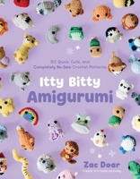 Itty Bitty Amigurumi: 50 No-Sew Crochet Patterns for Squishable Friends B0FH165TJR Book Cover