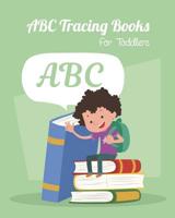 ABC Tracing Book For Toddlers: Preschoolers And Kids. Coloring And Letter Tracing Book, Practice For Kids, Ages 3-5, Alphabet Writing Practic 1096389142 Book Cover