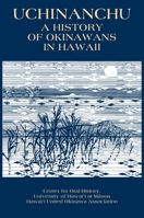 Uchinanchu: A History of Okinawans in Hawaii 0824807499 Book Cover