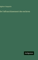 De l'affranchissement des esclaves (French Edition) 3386057675 Book Cover
