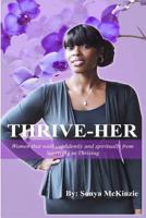 ThriveHer: Women That Walk Confidently and Spiritually From Surviving to Thriving 1981929142 Book Cover