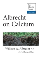 Albrecht on Calcium: the Albrecht Papers Vol. 5 091131122X Book Cover