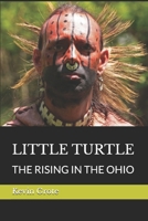 LITTLE TURTLE: THE RISING IN THE OHIO B0FKG9PRRV Book Cover