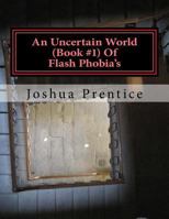 An Uncertain World: Nothing Is Ever What It Seems 1545306095 Book Cover