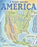 A Place Called America: A Story of the Land and People 1419743899 Book Cover
