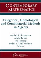 Categorical, Homological and Combinatorial Methods in Algebra: Ams Sectional Meeting in Honor of S.K. Jain's 80th Birthday: Categorical, Homological and Combinatorial Methods in Algebra, March 16-18,  1470443686 Book Cover