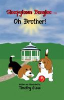 Sleepytown Beagles: Oh Brother! 141967935X Book Cover