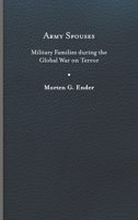 Army Spouses: Military Families during the Global War on Terror 081395004X Book Cover
