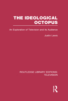 The Ideological Octopus (Studies in Culture and Communication Series) 1138989444 Book Cover