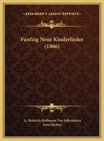 Funfzig Neue Kinderlieder (1866) 1167400615 Book Cover