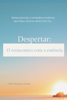Despertar: O reencontro com a essência (Portuguese Edition) B0DPSGNC23 Book Cover