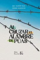 Al cruzar los alambres de púas: Memorias de un mecánico de la aviación española B0CH2GWVQS Book Cover