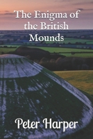 The Enigma of the British Mounds B0DRD6M1BH Book Cover