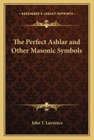 The Perfect Ashlar and Other Masonic Symbols 0766108341 Book Cover