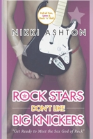 Rock Stars Don't Like Big Knickers B0DHY4S5ZF Book Cover