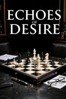 Echoes of Desire: A Corporate Conspiracy Romance Suspense B0HBLC4B3W Book Cover