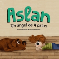 Aslan. Un ángel de 4 patas (Spanish Edition) B0FBJ1N1XM Book Cover