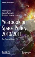 Yearbook on Space Policy 2010/2011: The Forward Look 3709113628 Book Cover