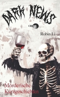 DARK NEWS - Crime: Mörderische Kurzgeschichten (German Edition) B0CYZDVKYW Book Cover