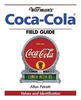 Warman's Coca-cola Field Guide (Warman's Field Guides) 0896891380 Book Cover