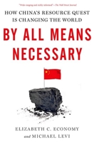 By All Means Necessary: How China's Resource Quest is Changing the World 0199921784 Book Cover