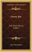 Ouray Jim: And Other Stories (1904) 1117890775 Book Cover