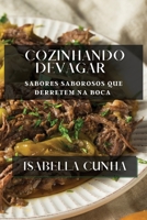 Cozinhando Devagar: Sabores Saborosos que Derretem na Boca (Portuguese Edition) 1835593445 Book Cover