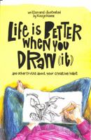 Life Is Better When You Draw It 1804670162 Book Cover