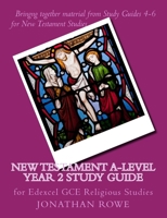 New Testament A-Level Year 2 Study Guide: For Edexcel Gce Religious Studies 1722916761 Book Cover