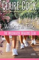 The Wildwater Walking Club: Walk the Talk: Book 4 of The Wildwater Walking Club series 1942671342 Book Cover
