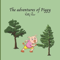 The adventures of Piggy B0BRYZTFWP Book Cover