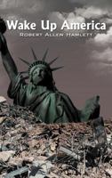 Wake Up America 1477254625 Book Cover