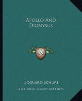 Apollo And Dionysus 1425321992 Book Cover