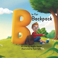 B is for Backpack (Alphabet Buddies Club) 1958584053 Book Cover