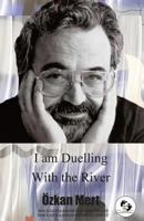 I Am Duelling with the River 938330636X Book Cover