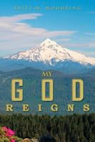My God Reigns 1483625583 Book Cover