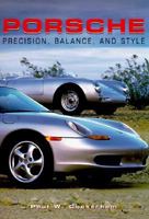 Porsche: Precision, Balance, and Style 0765192314 Book Cover