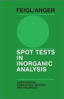 Spot Tests in Inorganic Analysis, Sixth Edition 0444409297 Book Cover