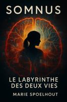 SOMNUS : Le Labyrinthe des Deux Vies: Un roman psychologique bouleversant entre coma, mémoire et choix impossible B0G4L8PLGM Book Cover
