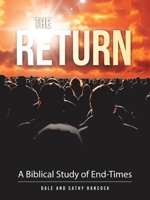 The Return : A Biblical Study of End-Times 1664203915 Book Cover