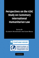 Perspectives on the Icrc Study on Customary International Humanitarian Law 1107402387 Book Cover