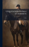 L'Ã(c)quitation puÃ(c)rile et honnÃate (French Edition) 1024169553 Book Cover
