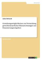 Gestaltungsmoglichkeiten Zur Vermeidung Gewerbesteuerlicher Hinzurechnungen Aus Finanzierungsentgelten 3640610369 Book Cover