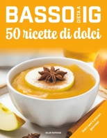 Dieta a basso IG, 50 ricette di dolci: Dolci sani e piaceri gastronomici B0CVQ97T27 Book Cover