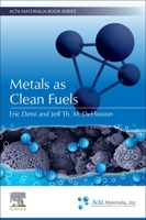 Metals as Clean Fuels: Preparation and Stabilization by One-Spot Alloying and Dealloying (Acta Materialia Book Series) 0443135371 Book Cover