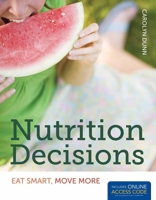 Nutrition Decisions: Eat Smart, Move More - Book Only: Eat Smart, Move More - Book Only 1449652956 Book Cover