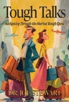 Tough Talks : Navigating Through the Marital Rough Spots 1961641445 Book Cover