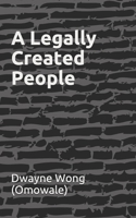 A Legally Created People 1522950680 Book Cover