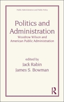 Politics and Administration (Public Administration and Public Policy) 0824770684 Book Cover